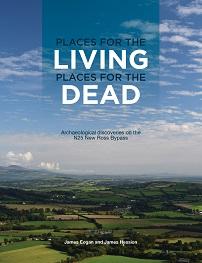 Places for the Living, Places for the Dead: archaeological discoveries on the N25 New Ross Bypass