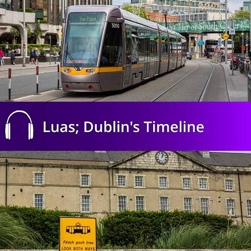 Luas: Dublin's timeline